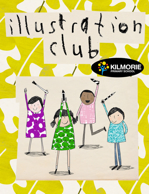 Tuesday Illustration Club Yrs 3, 4, 5 & 6 - Kilmorie School AUTUMN TERM, 11 weeks