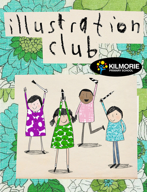 Thursday Illustration Club Rec, Yrs 1 & 2 - Kilmorie School SPRING TERM, 9 weeks