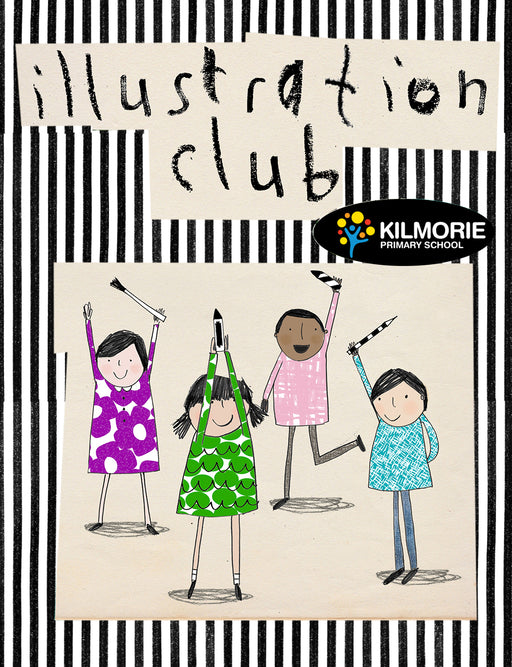 Tuesday Illustration Club Yrs 3, 4, 5 & 6 - Kilmorie School SPRING TERM, 10 weeks