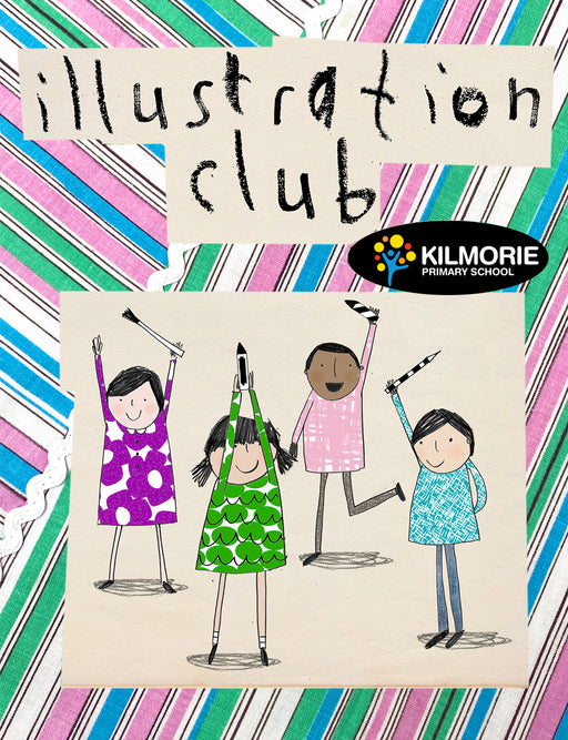 Thursday Illustration Club Rec, Yrs 1 & 2 - Kilmorie School SUMMER TERM, 12 weeks
